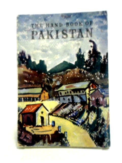 The Hand Book of Pakistan By Various