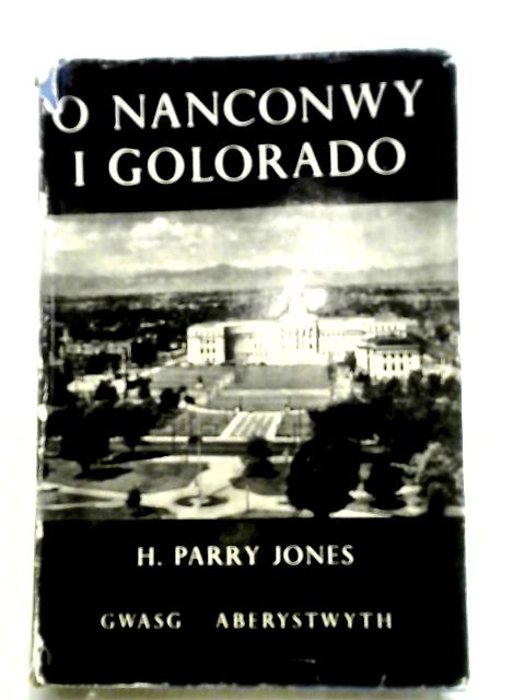 O Nanconwy I Golorado par H. Parry-jones