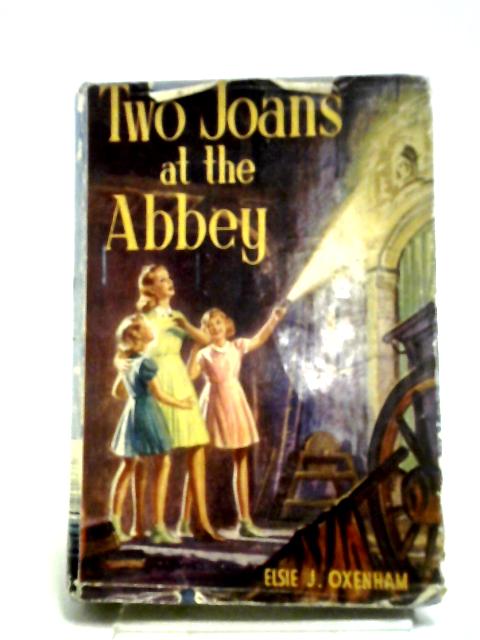 Two Joans At The Abbey By Elise Jeanette Oxenham