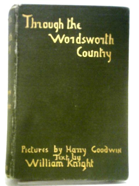 Through the Wordsworth Country By William Knight