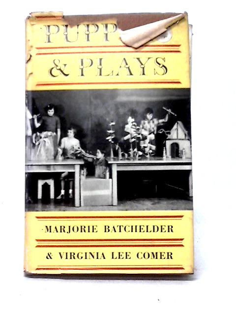 Puppets And Plays: A Creative Approach By Marjorie H. Batchelder