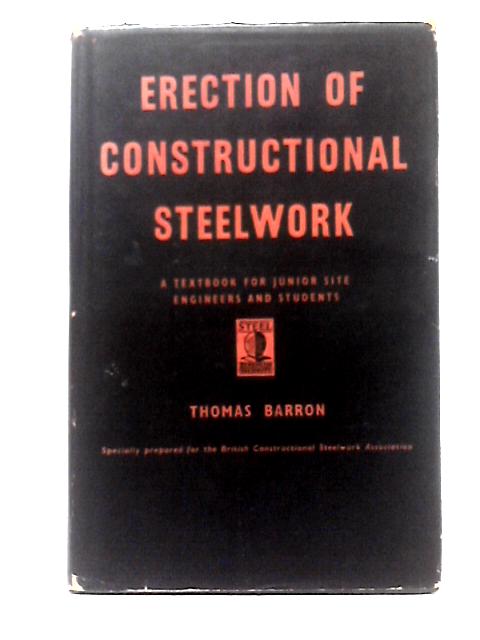 Erection of Constructional Steel Work By Thomas Barron