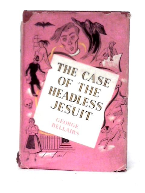 The Case of the Headless Jesuit By George Bellairs