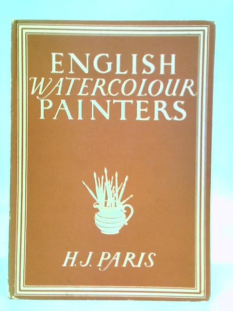 English Watercolour Painters By H. J. Paris