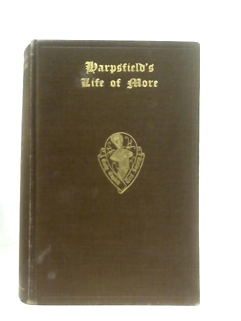 Life and Death of Thomas Moore, Knight, Sometymes Lord HighChancellor of England von Nicholas Harpsfield