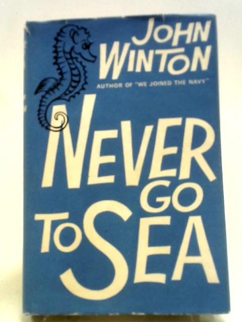 Never Go To Sea von John Winton