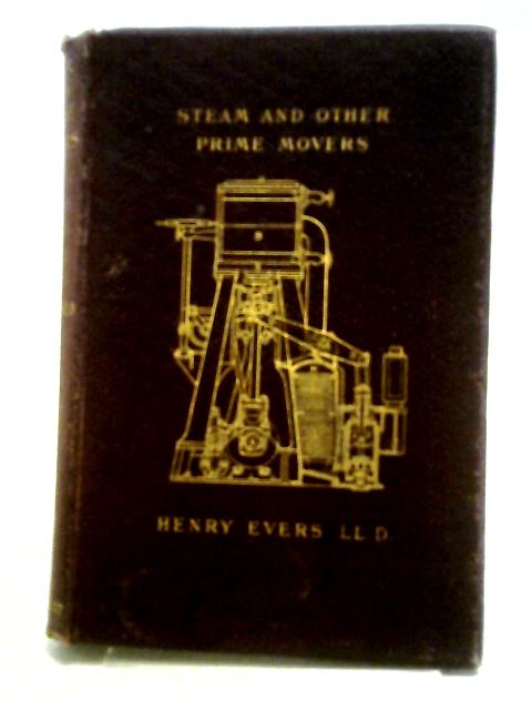 Steam and Other Prime Movers By Henry Evers