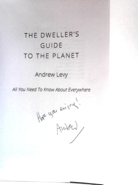 The Dweller's Guide To The Planet: All You Need To Know About Everywhere von Andrew Levy