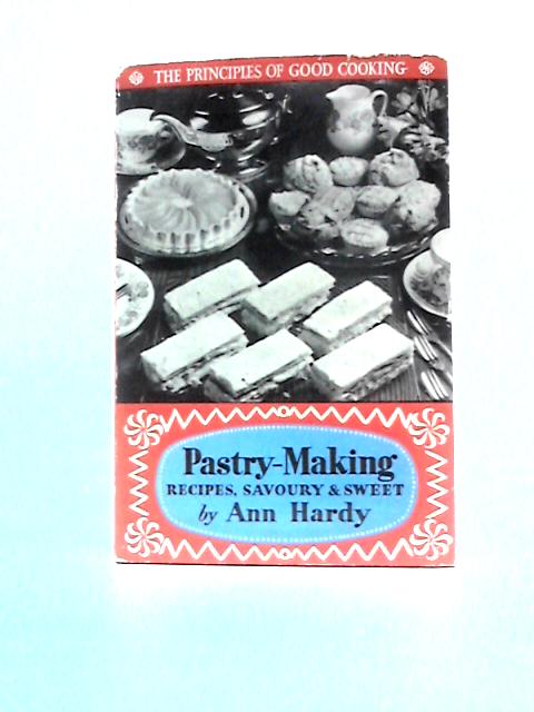 Pastry Making - Recipes, Savoury & Sweet By Ann Hardy