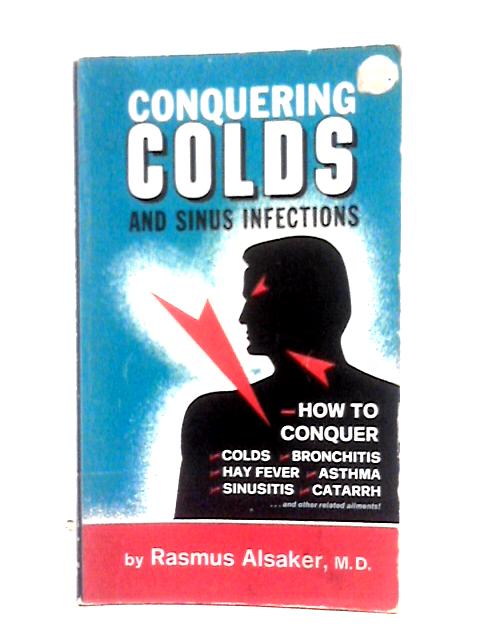 Conquering Colds and Sinus Infections By Rasmus Larssen Alsaker