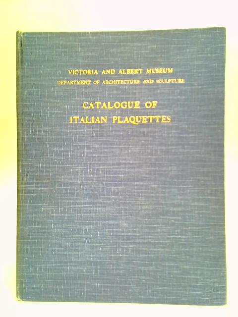 Catalogue of Italian Plaquettes By Eric MacLagan