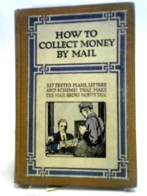 How to Collect Money By Mail By Anon
