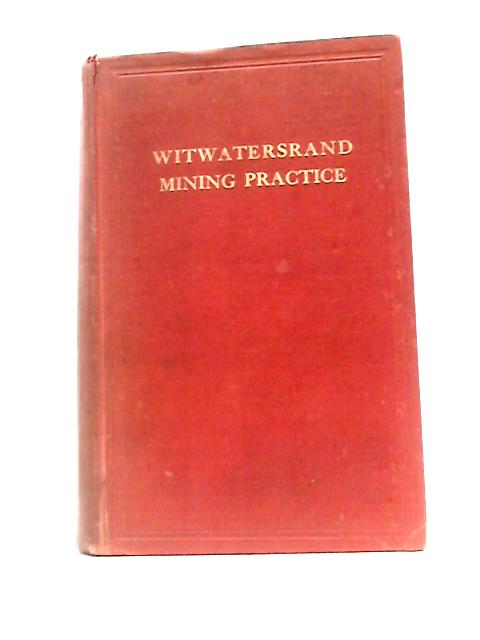 Witwatersrand Mining Practice von G.A.Watermeyer & S.N.Hoffenberg