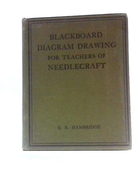 Blackboard Diagram Drawing for Teachers of Needlecraft By Ethel R Hambridge