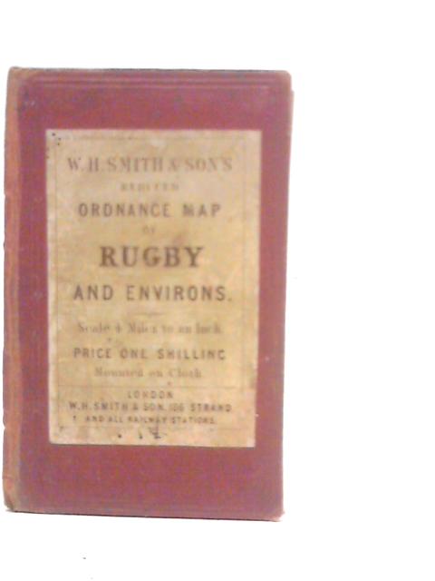 W.H.Smith's Reduced Ordnance Map Of Rugby And Environs