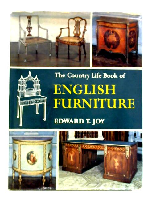 The Country Life Book Of English Furniture By Edward T. Joy