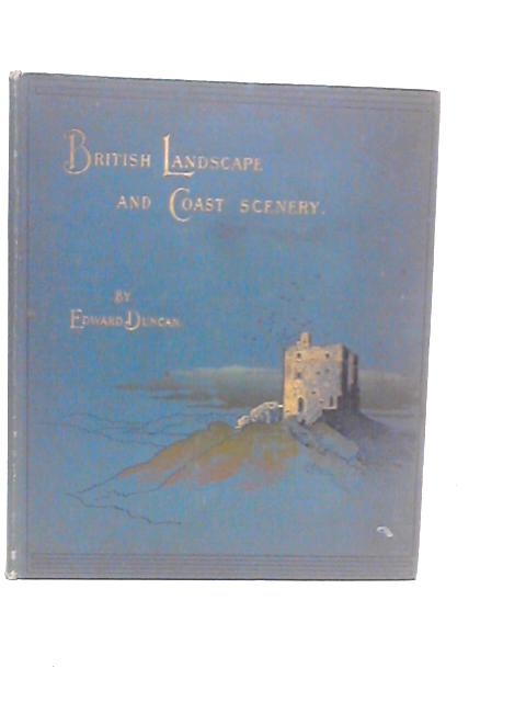 British Landscape and Coast Scenery von Edward Duncan