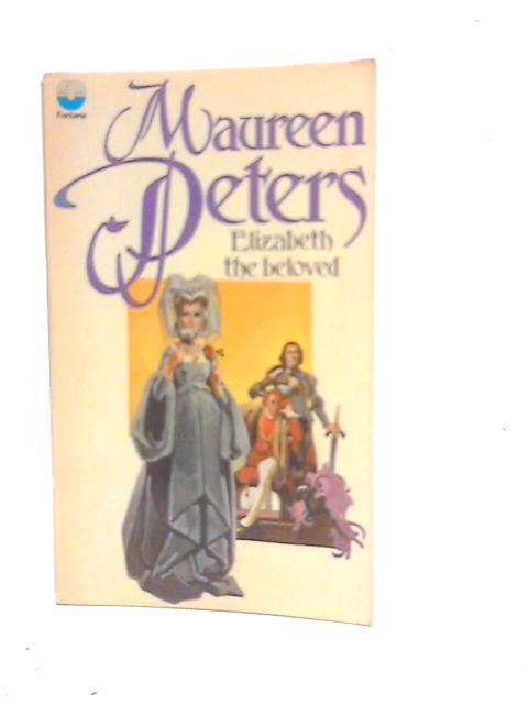 Elizabeth The Beloved von Maureen Peters