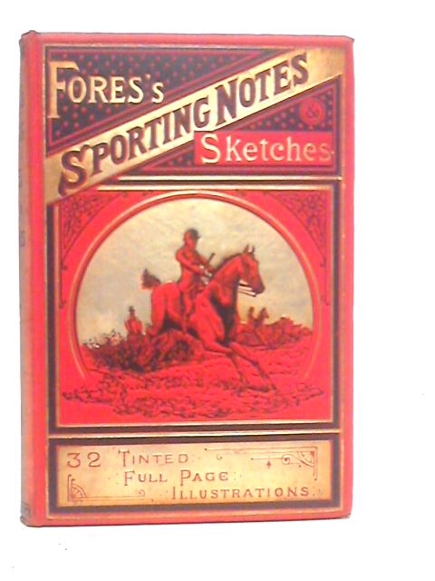 Fores's Sporting Notes & Sketches Vol.III By Finch Mason et Al.