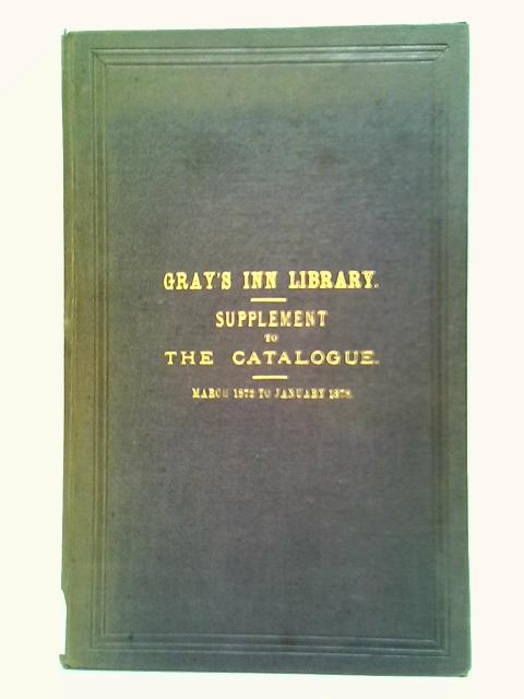 Supplement to the Catalogue of the Books in the Library of the Honourable Society of Gray's Inn By W. Douthwaite