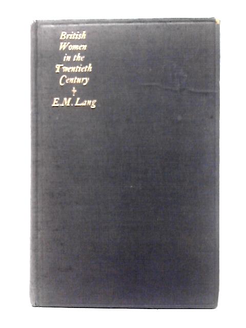 British Women in the Twentieth Century von Elsie M. Lang