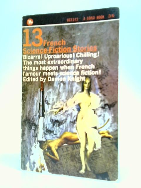 Thirteen French Science-Fiction Stories By Damon Knight (Ed.)