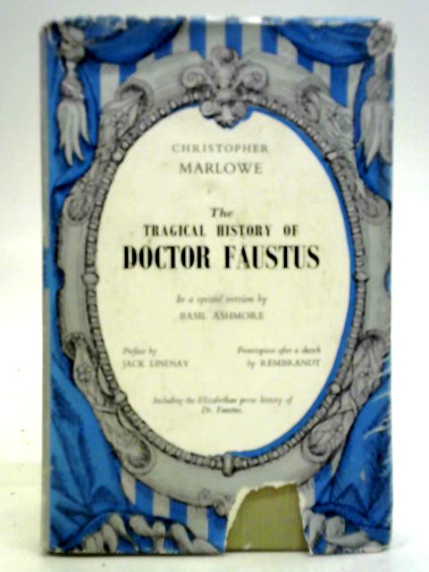 The Tragical History Of Doctor Faustus In A Special Version By Basil Ashmore By Christopher Marlowe