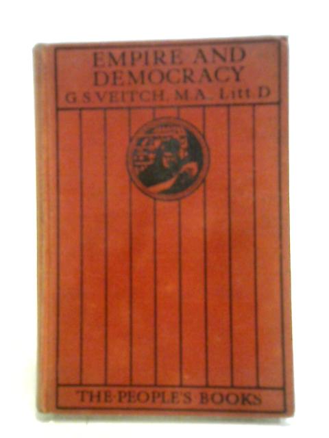 Empire and Democracy (1837-1913) By George Stead Veitch