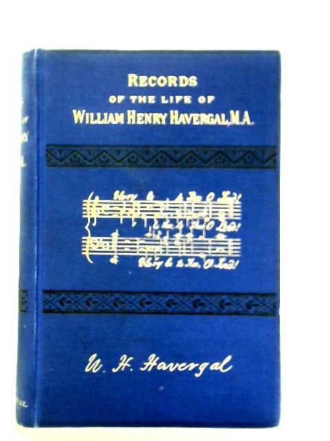 Records of the Life of William Henry Havergal By Jane Miriam Crane