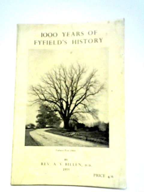 1000 Years of Fyfield's History von A. V. Billen