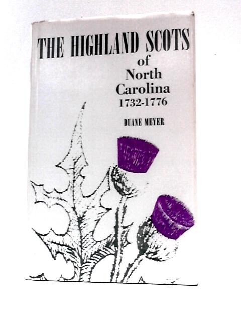 The Highland Scots of North Carolina, 1732-1776 par Duane Meyer