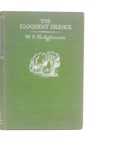 The Eloquent Silence By W.P.Hodgkinson
