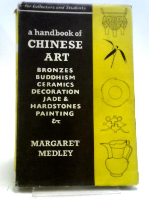 A Handbook Of Chinese Art: For Collectors And Students von Margaret Medley