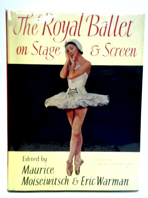 The Royal Ballet on Stage and Screen, The Book of the Royal Ballet Film By Maurice Moiseiwitsch, Eric Warman