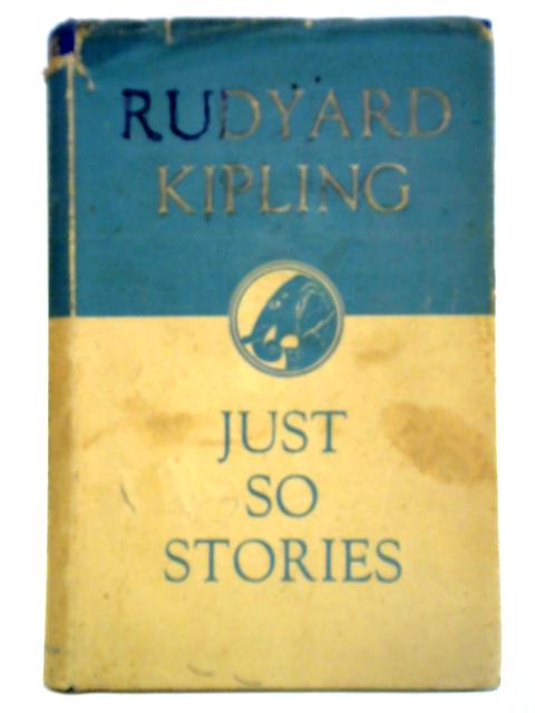 Just So Stories For Little Children By Rudyard Kipling