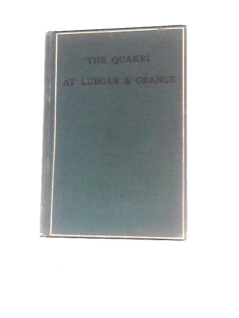 The Quakri At Lurgan And Grange By Two Of Themselves