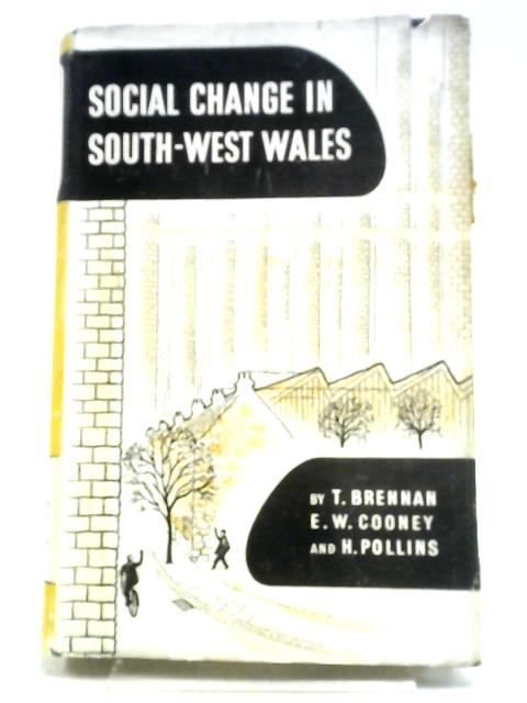 Social Change In South-West Wales von T Brennan, E W Cooney et al.