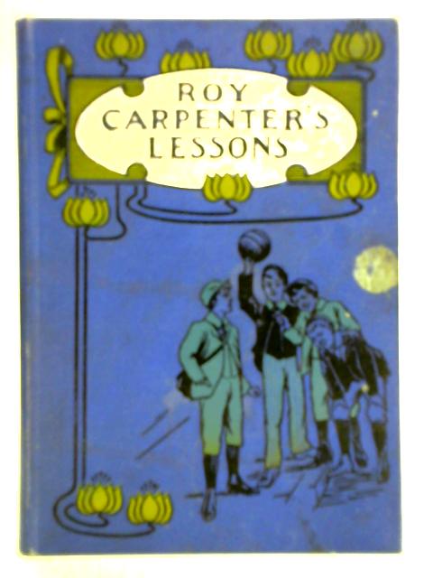 Roy Carpenter's Lessons By Keith Marlow