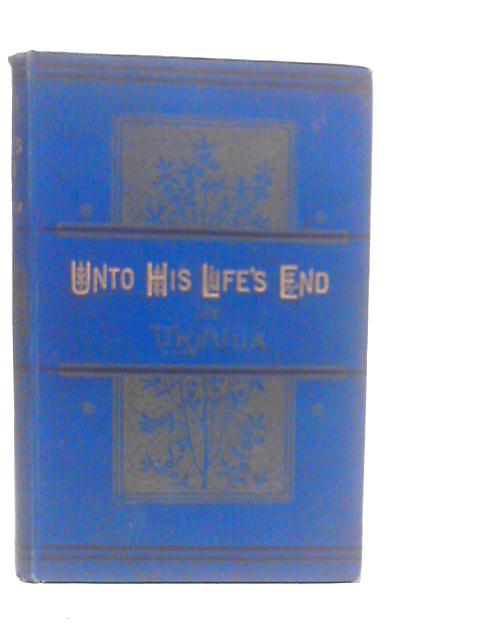 Unto His Life's End By Ursula