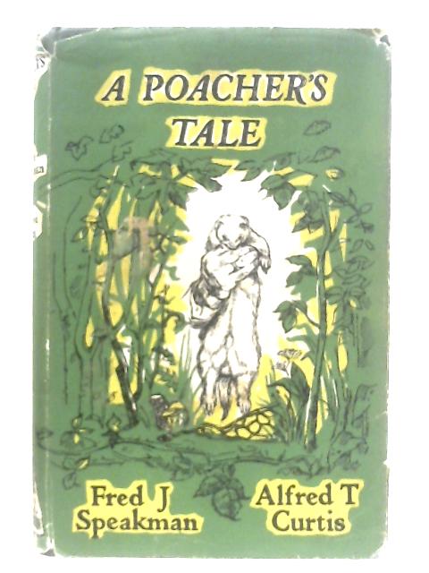 A Poacher's Tale von A. T. Curtis & F. J. Speakman