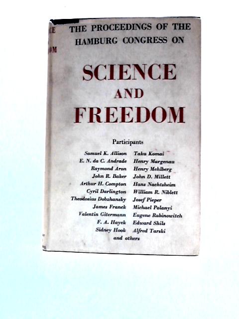 Science And Freedom (The Proceedings Of A Conference Convened By The Congress For Cultural Freedom) By Various