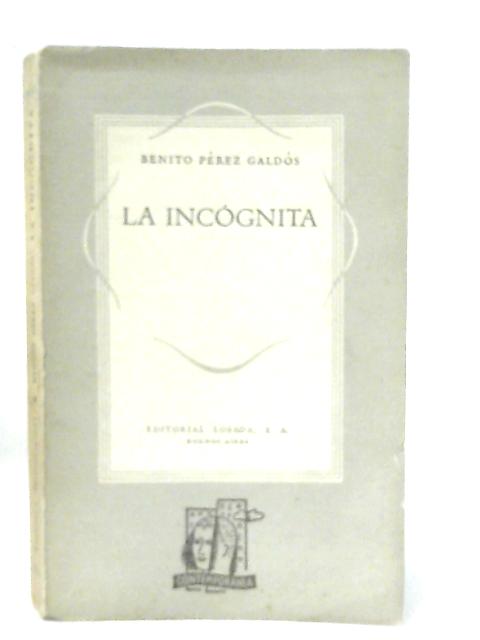 La Incognita By Enito Perez Galdos