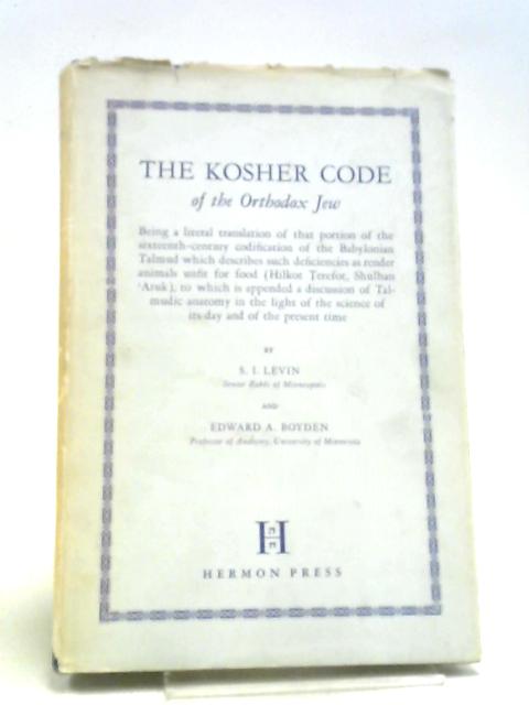 The Kosher Code of the Orthodox Jew By S.I. Levin, E.A. Boyden