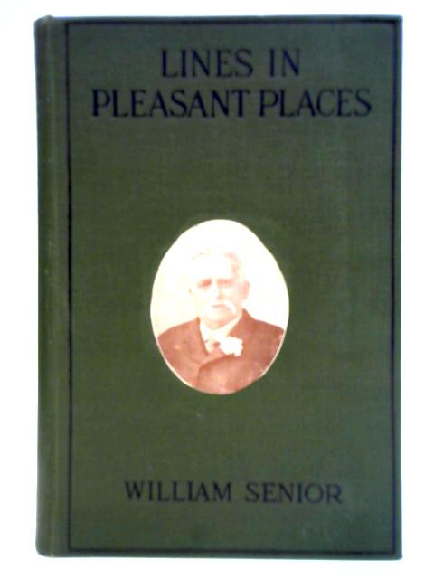 Lines In Pleasant Places: Being The Aftermath Of An Old Angler von William Senior