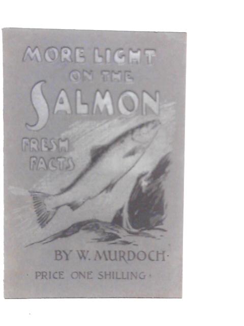 More Light on the Salmon von W.Murdoch