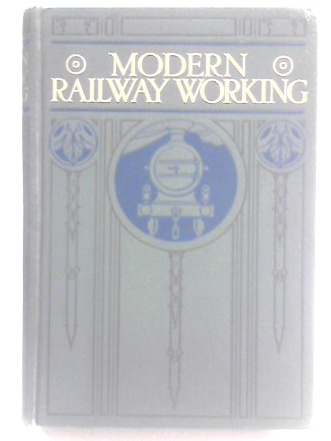 Modern Railway Working: Volume III By John Macaulay