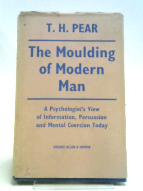 The Moulding Of Modern Man von T.H. Pear