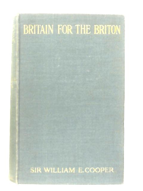 Britain for the Briton von William E. Cooper