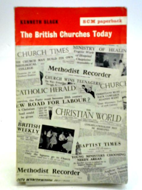 The British Churches Today By Kenneth Slack