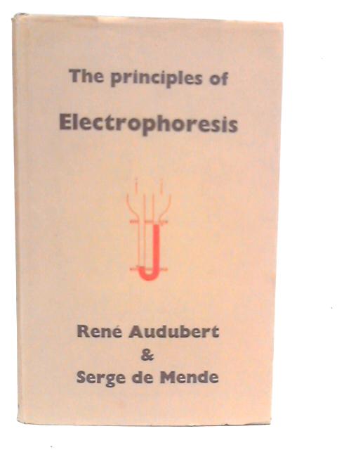 The Principles of Electrophoresis von Rene Audubert & Serge de Mende